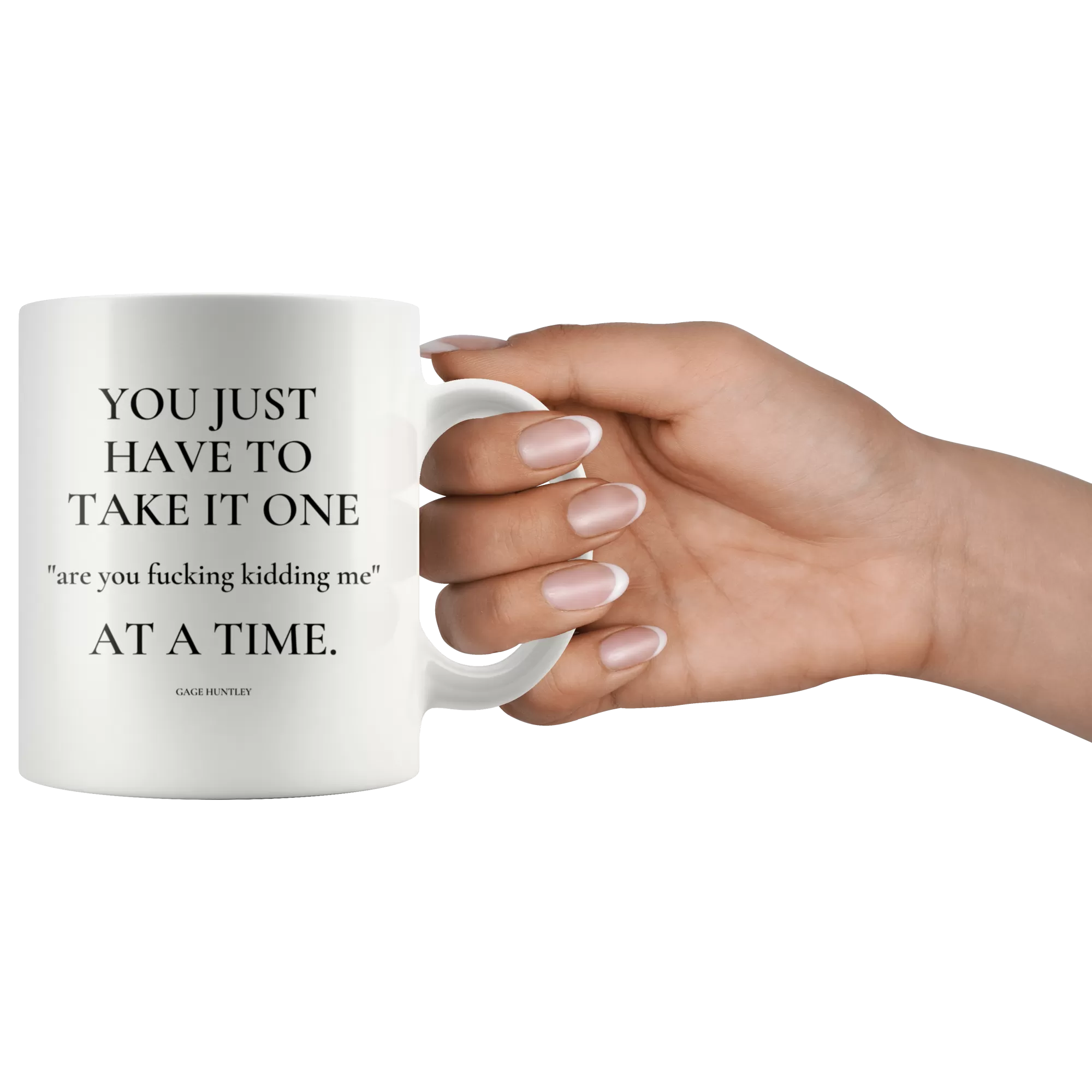 Are You Kidding Me- Coffee Mug