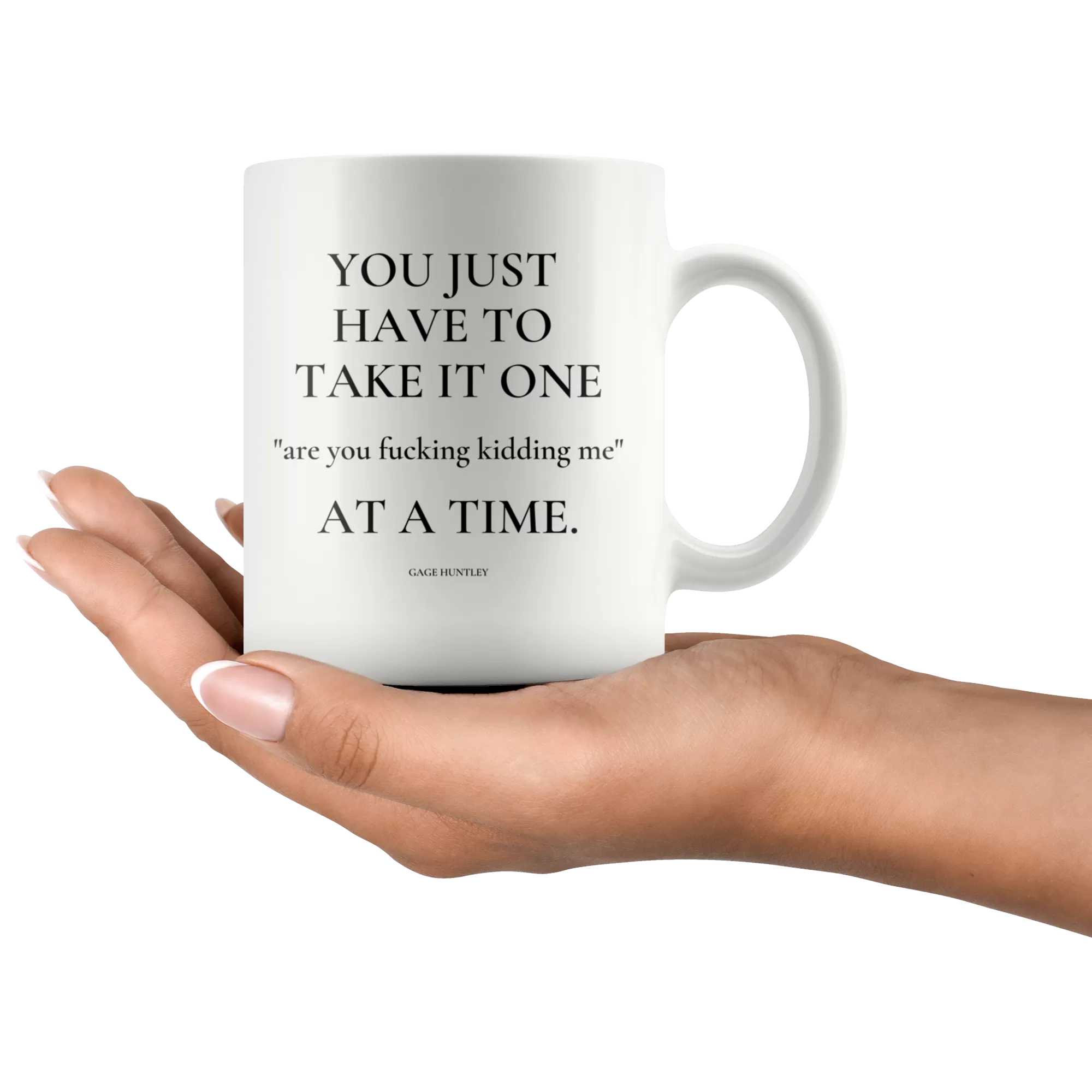 Are You Kidding Me- Coffee Mug