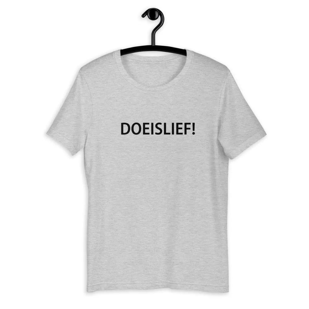 DOEISLIEF! T-Shirt