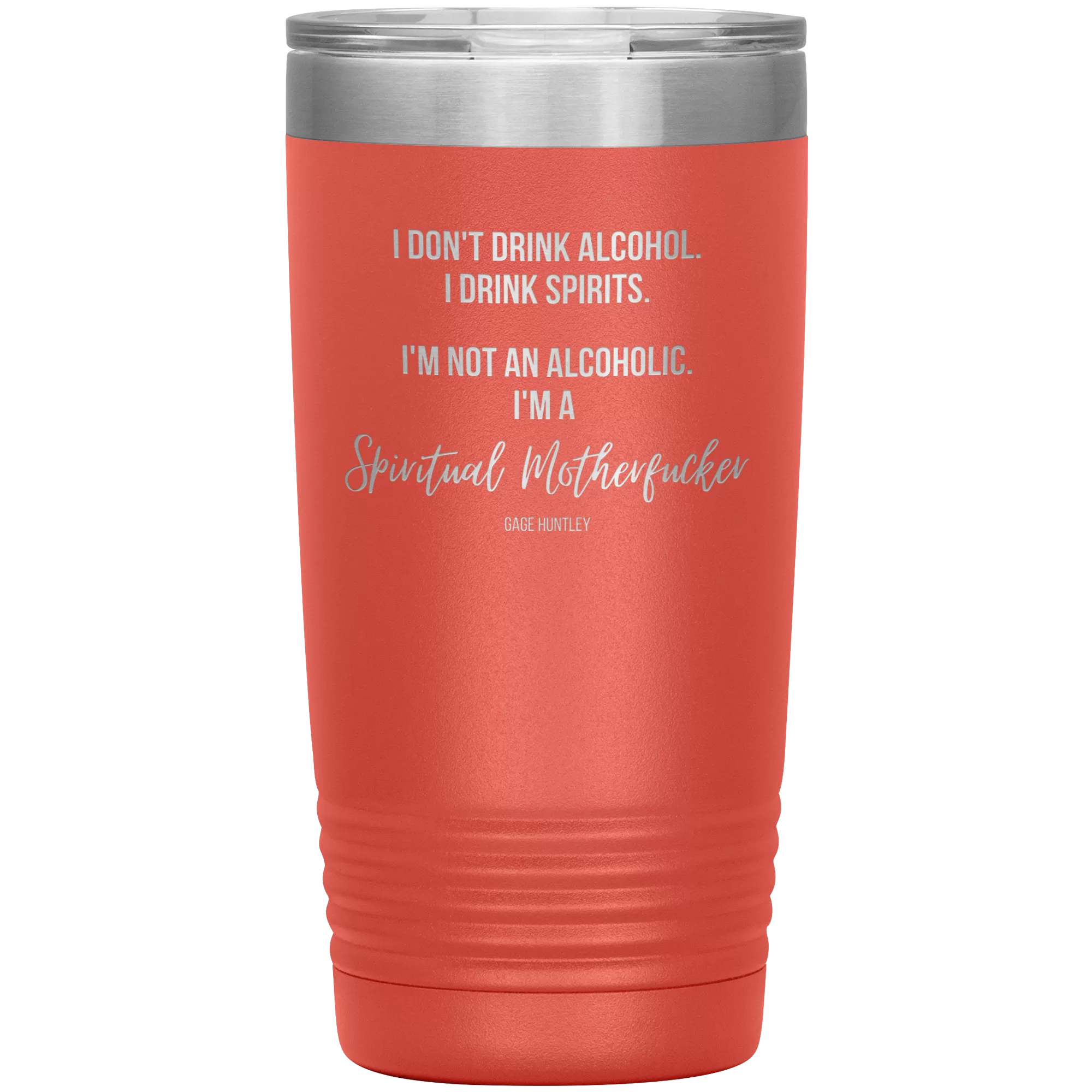 I Drink Spirits- 20 Ounce Tumbler