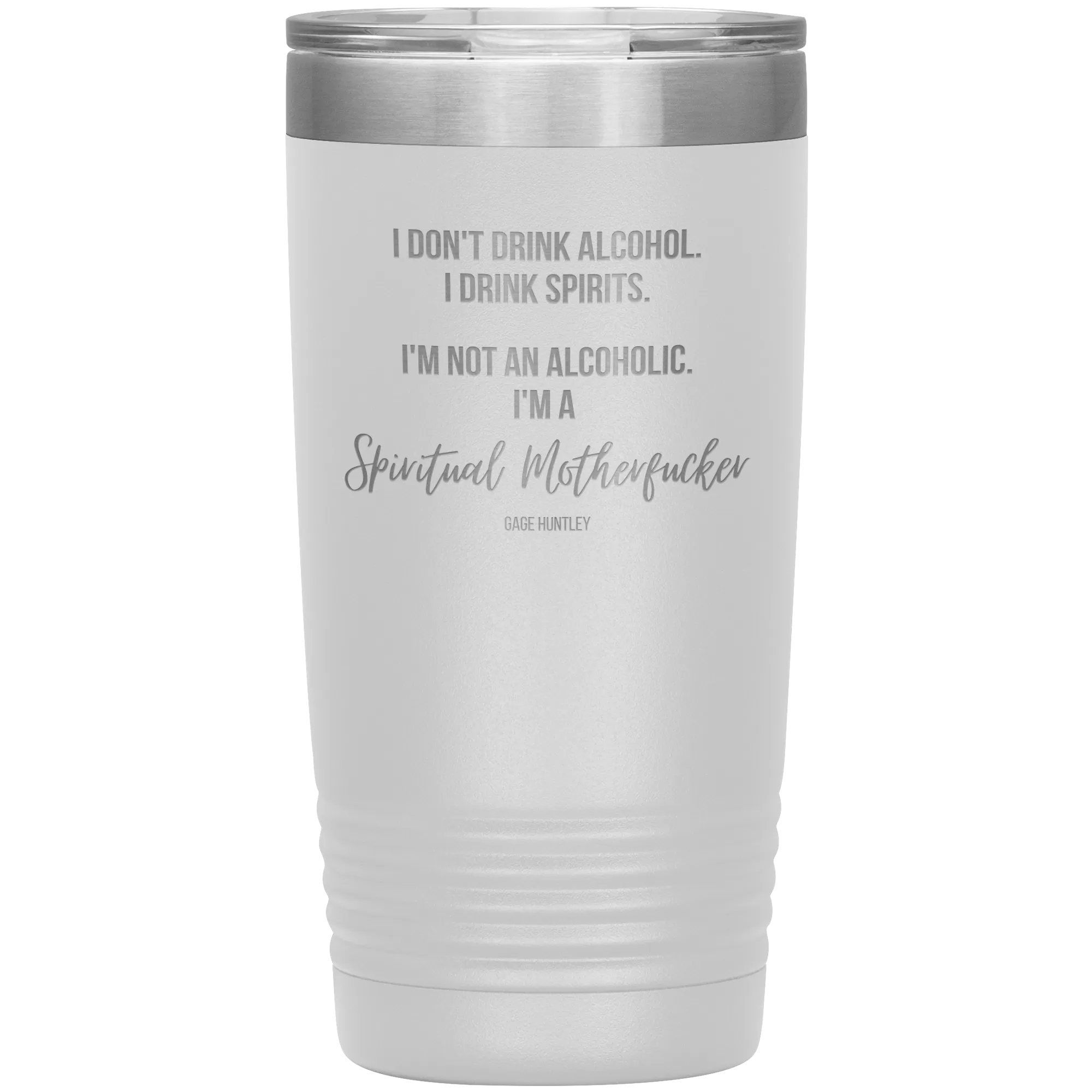 I Drink Spirits- 20 Ounce Tumbler