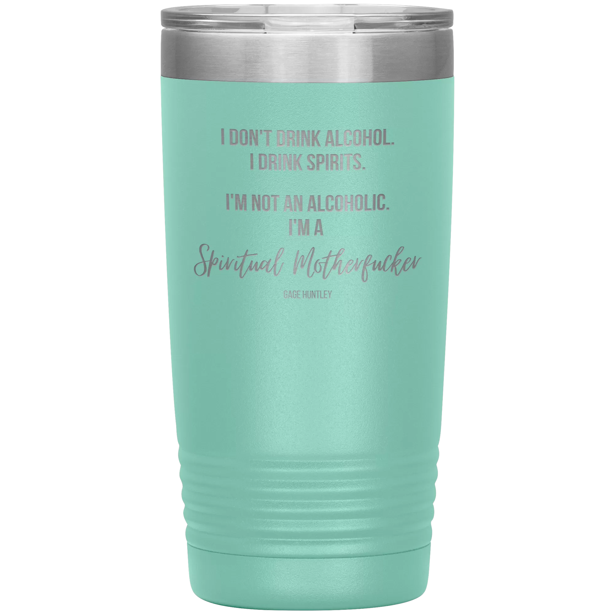 I Drink Spirits- 20 Ounce Tumbler