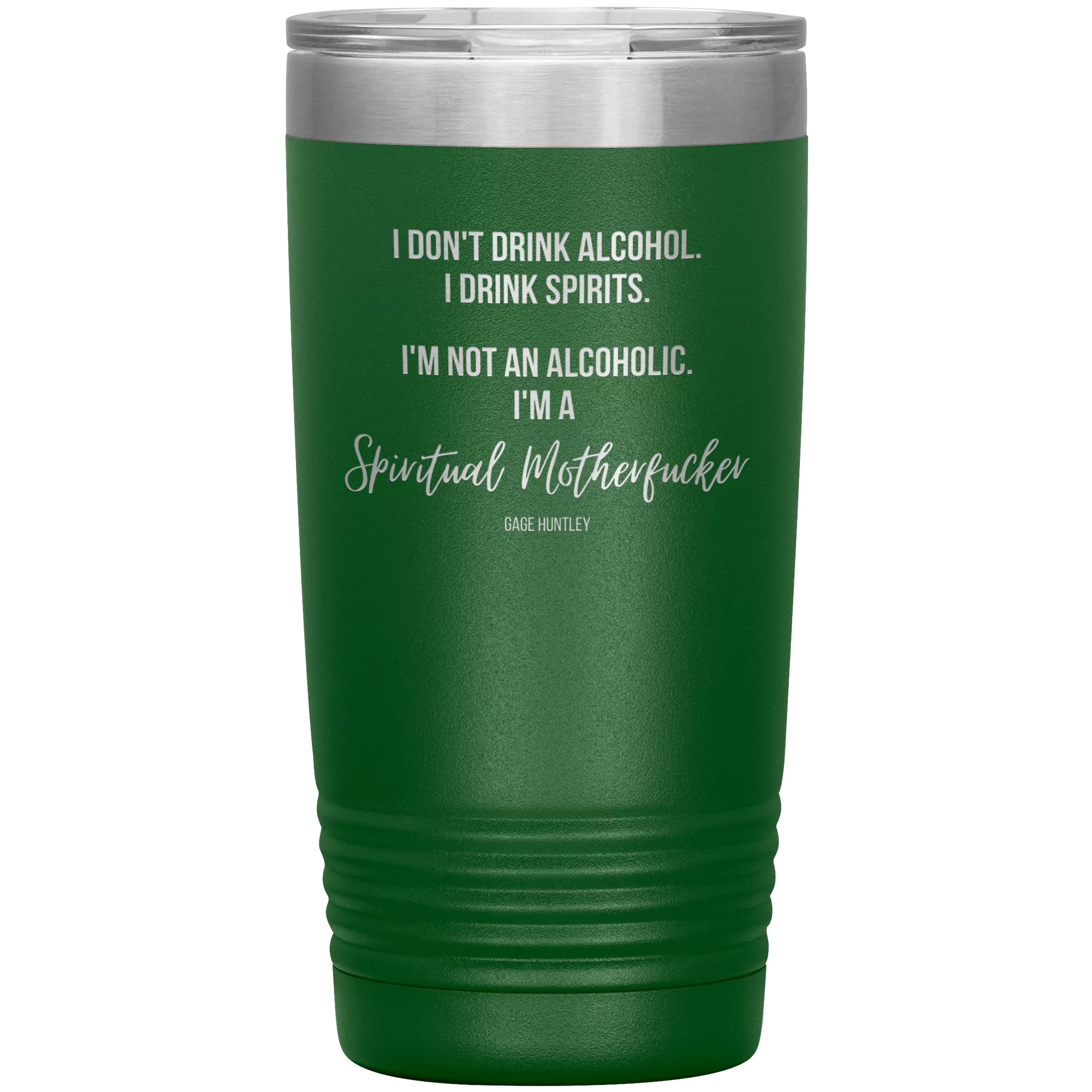 I Drink Spirits- 20 Ounce Tumbler