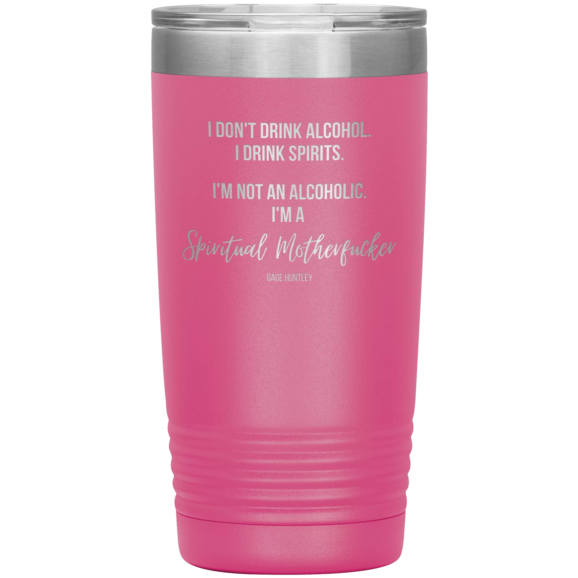 I Drink Spirits- 20 Ounce Tumbler