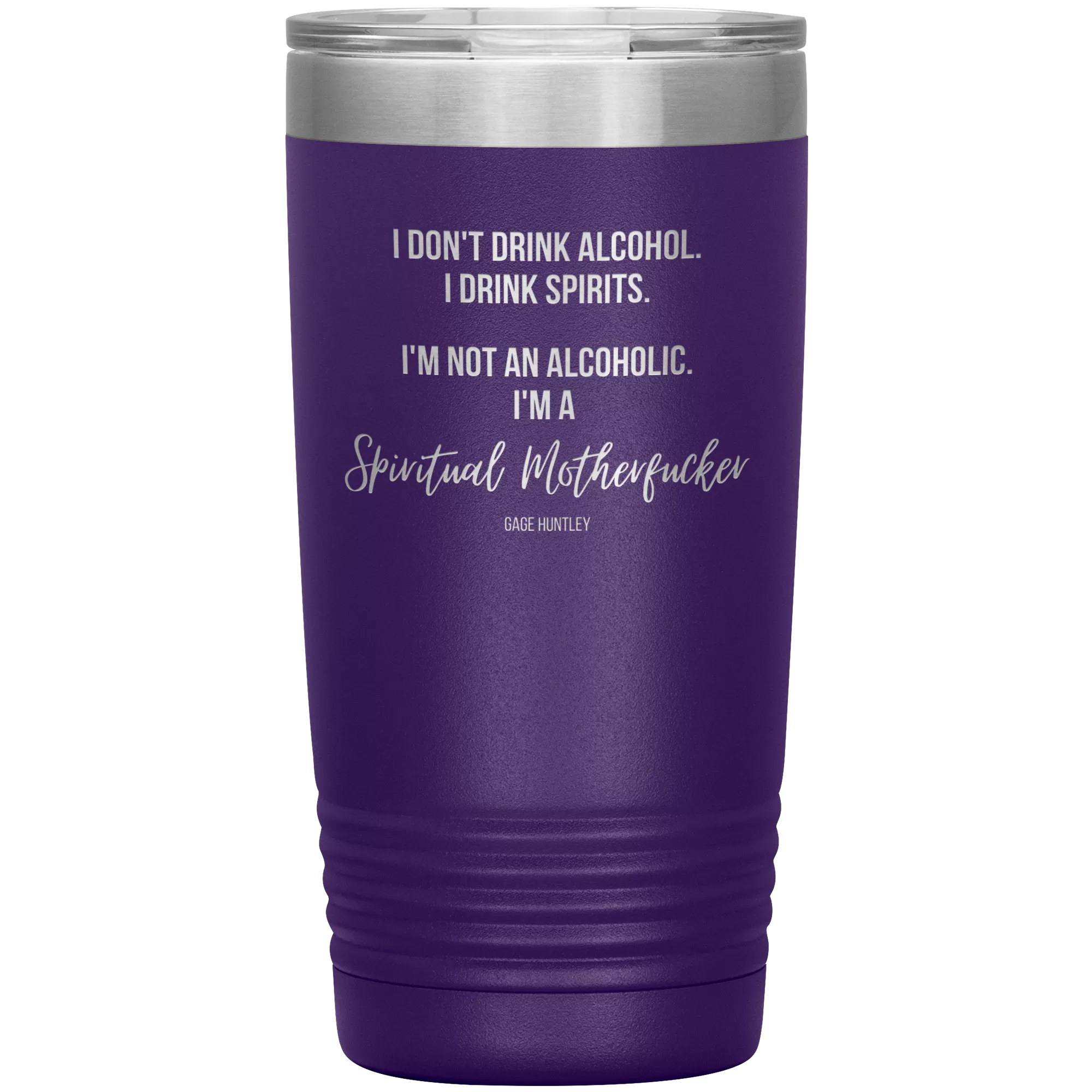 I Drink Spirits- 20 Ounce Tumbler