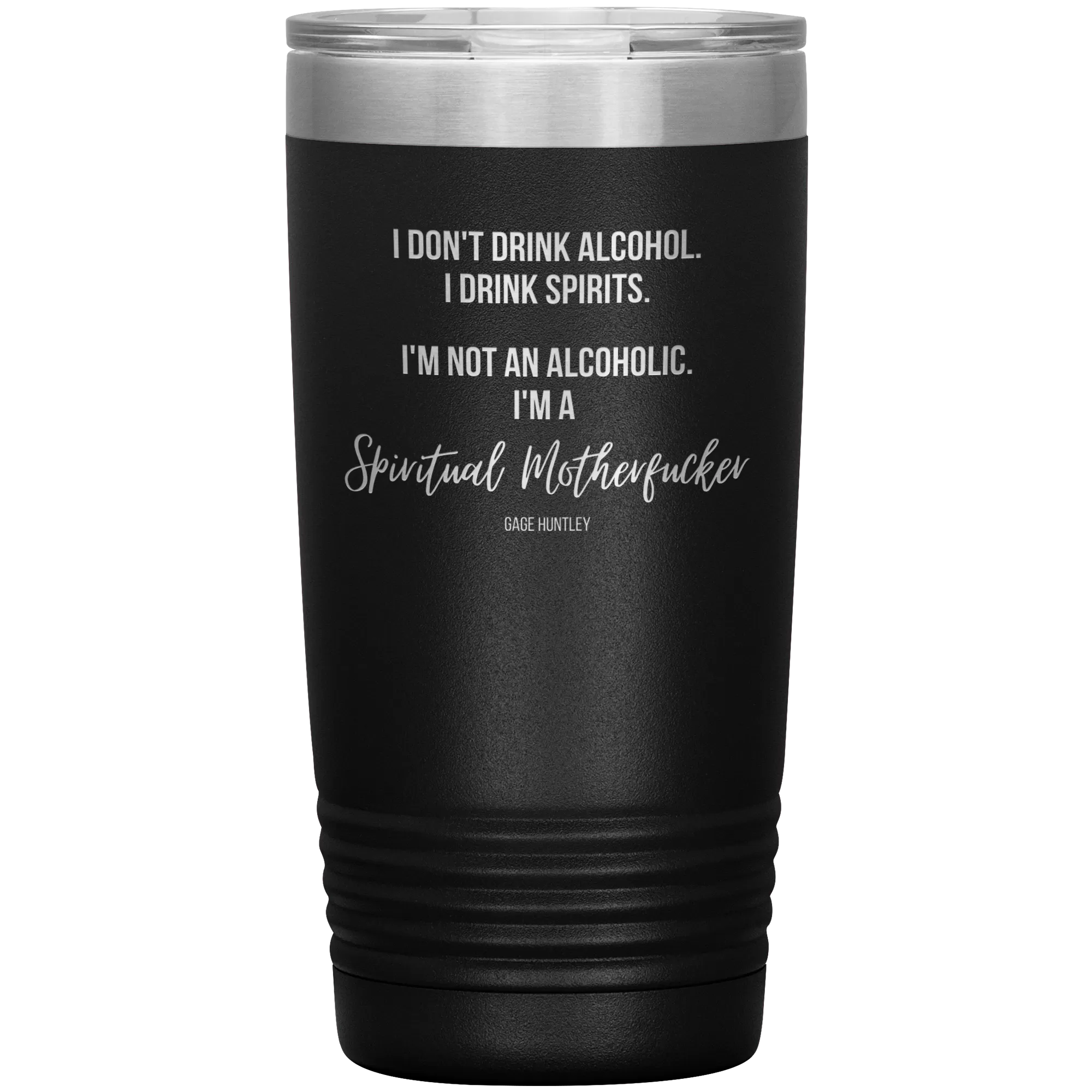 I Drink Spirits- 20 Ounce Tumbler