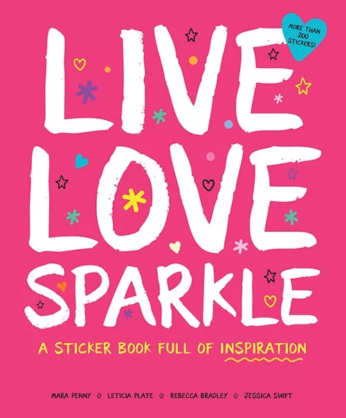 Live Love Sparkle: A Sticker Book Full of Inspiration