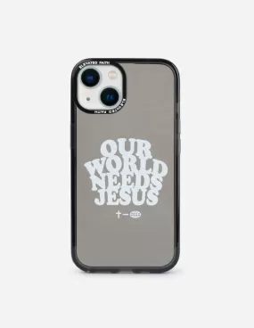 Our World Needs Jesus Phone Case