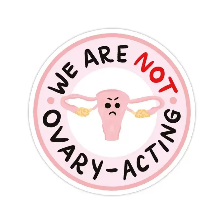 We Are Not Ovary-acting Vinyl Sticker